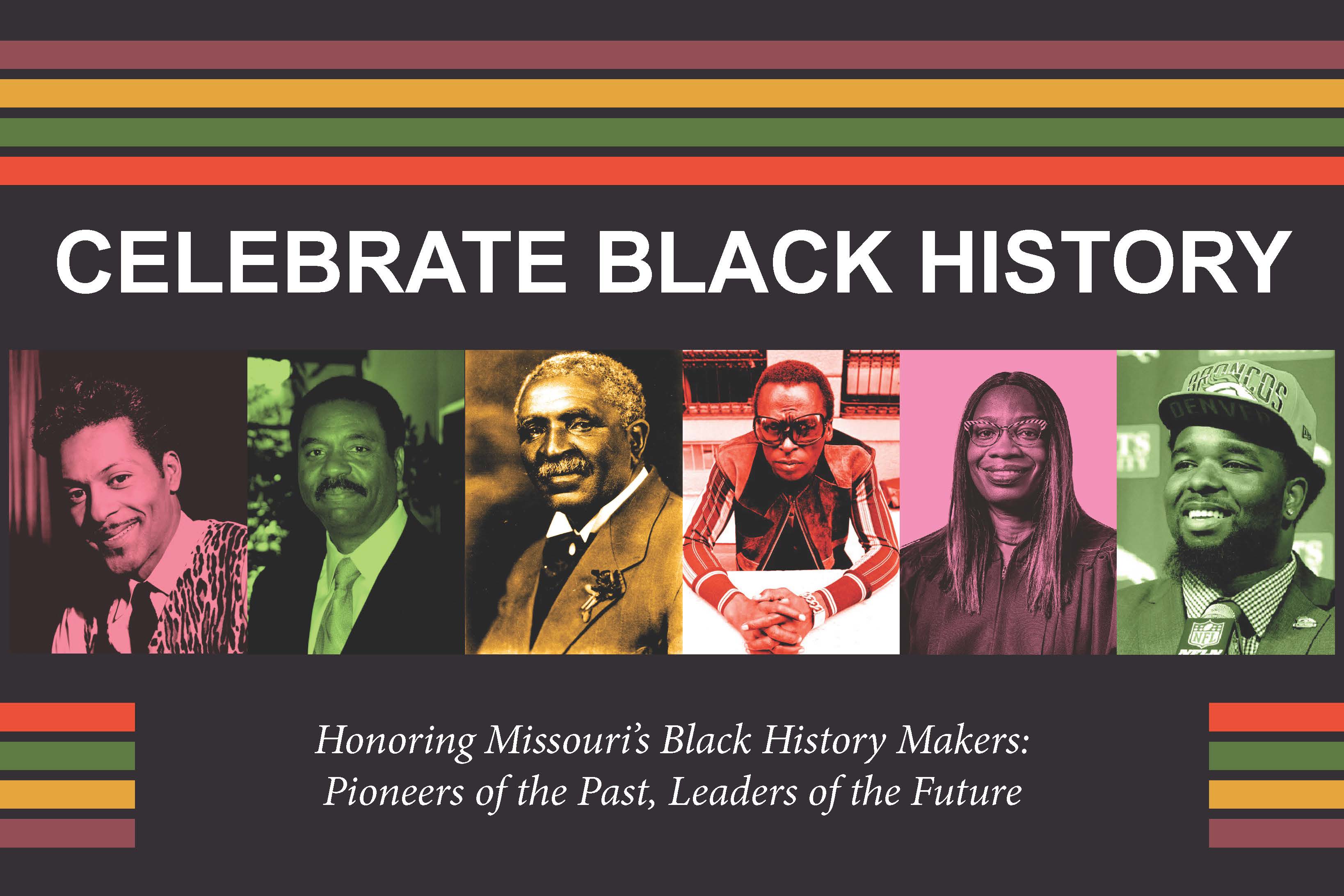 Celebrate Black History - Honoring Missouri's Black History Makers: Pioneers of the Past, Leaders of the Future